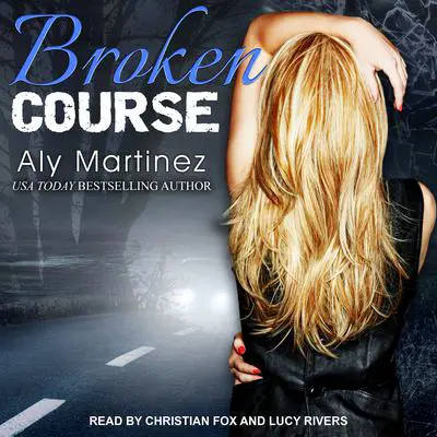 Broken Course Audibook, by Aly Martinez