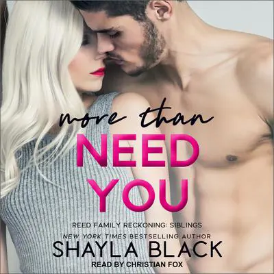 More Than Need You  Audibook, by Shayla Black