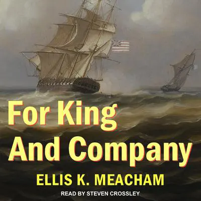 For King and Company Audibook, by Ellis K. Meacham