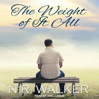 The Weight Of It All Audibook, by N.R. Walker
