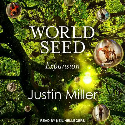 World Seed: Expansion Audibook, by Justin Miller