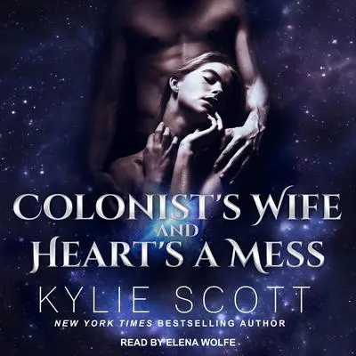 Colonist's Wife AND Heart's a Mess Audibook, by Kylie Scott