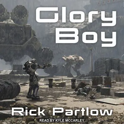 Glory Boy Audibook, by Rick Partlow