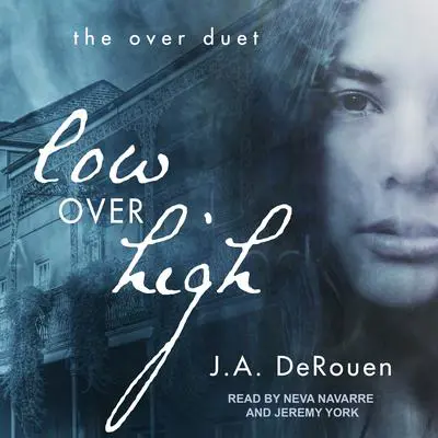 Low Over High Audibook, by J. A. DeRouen