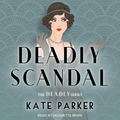 Deadly Scandal Audibook, by Kate Parker
