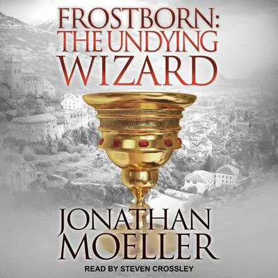 Frostborn: The Undying Wizard Audibook, by Jonathan Moeller