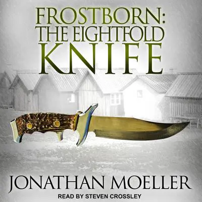Frostborn: The Eightfold Knife Audibook, by Jonathan Moeller