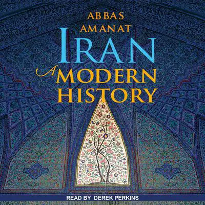 Iran: A Modern History Audibook, by Abbas Amanat