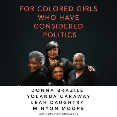 For Colored Girls Who Have Considered Politics Audibook, by Donna Brazile