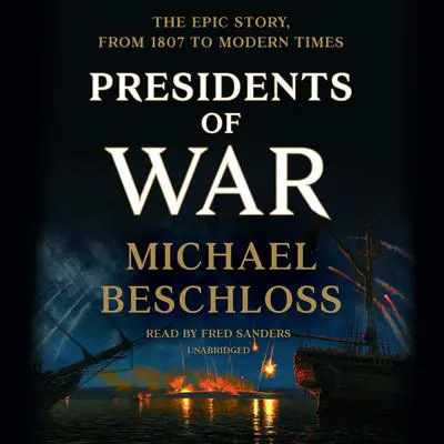 Presidents of War Audibook, by Michael Beschloss