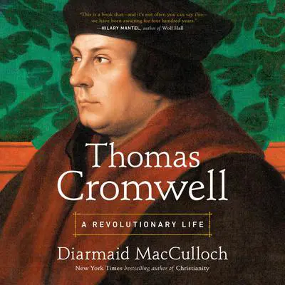 Thomas Cromwell: A Revolutionary Life Audibook, by Diarmaid MacCulloch