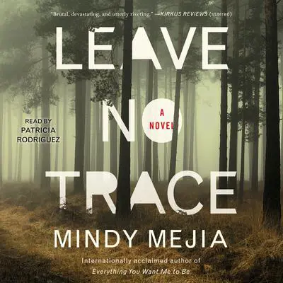 Leave No Trace: A Novel Audibook, by Mindy Mejia