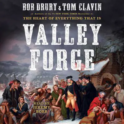 Valley Forge Audibook, by Bob Drury