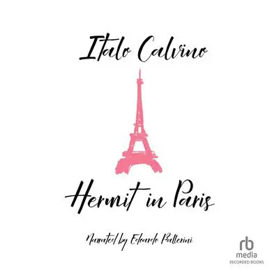 Hermit in Paris: Autobiographical Writings Audibook, by Italo Calvino