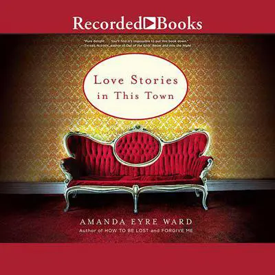 Love Stories in this Town: Stories Audibook, by Amanda Eyre Ward