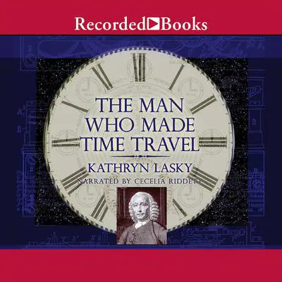 The Man Who Made Time Travel Audibook, by Kathryn Lasky