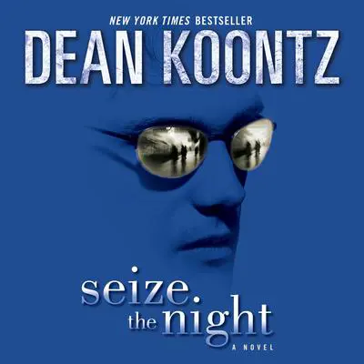 Seize the Night: A Novel Audibook, by Dean Koontz
