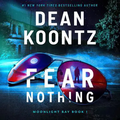 Fear Nothing: A Novel Audibook, by Dean Koontz