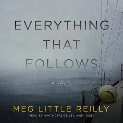 Everything That Follows Audibook, by Meg Little Reilly