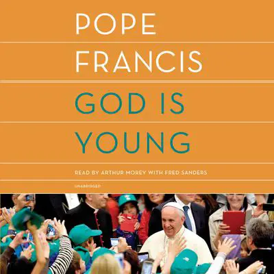 God Is Young: A Conversation Audibook, by Pope Francis