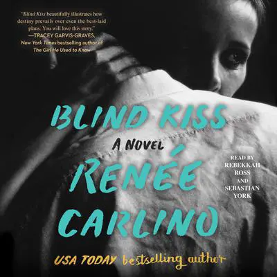 Blind Kiss: A Novel Audibook, by Renée Carlino