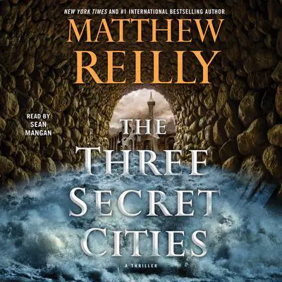 The Three Secret Cities Audibook, by Matthew Reilly