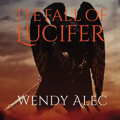 The Fall of Lucifer Audibook, by Wendy Alec