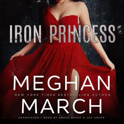 Iron Princess: An Anti-Heroes Collection Novel Audibook, by Meghan March
