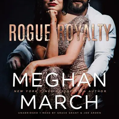 Rogue Royalty: An Anti-Heroes Collection Novel Audibook, by Meghan March