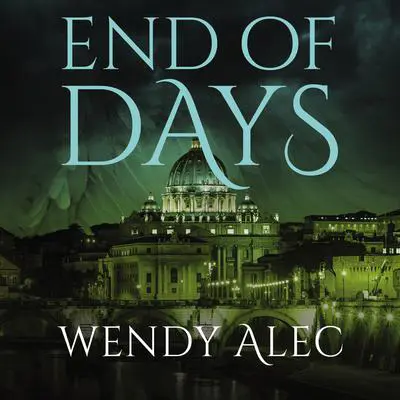 End of Days Audibook, by Wendy Alec