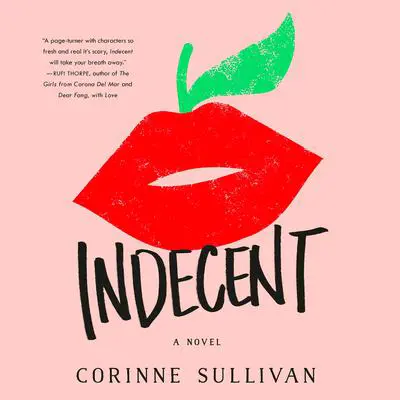 Indecent: A Novel Audibook, by Corinne Sullivan
