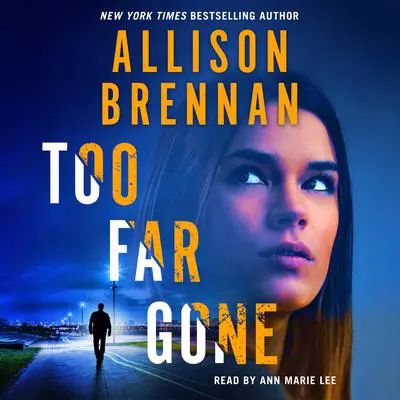 Too Far Gone Audibook, by Allison Brennan