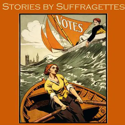 Stories by Suffragettes Audibook, by Various 