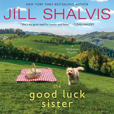 The Good Luck Sister: A Wildstone Novella Audibook, by Jill Shalvis
