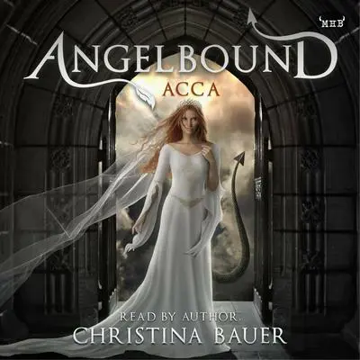 Acca (Angelbound Origins, #3) Audibook, by Christina Bauer