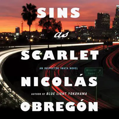 Sins as Scarlet: An Inspector Iwata Novel Audibook, by Nicolás Obregón 