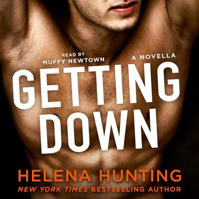 Getting Down Audibook, by Helena Hunting
