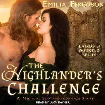 The Highlander’s Challenge: A Medieval Scottish Romance Story Audibook, by Emilia Ferguson