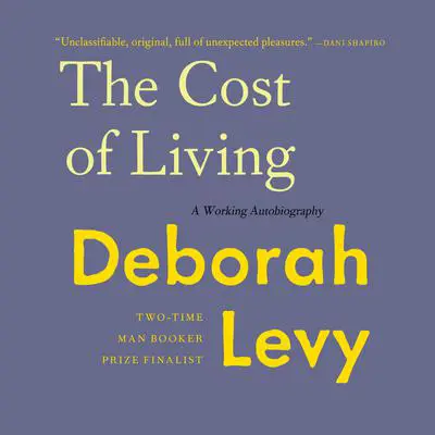 The Cost of Living: A Working Autobiography Audibook, by Deborah Levy