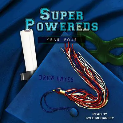 Super Powereds: Year 4 Audibook, by Drew Hayes