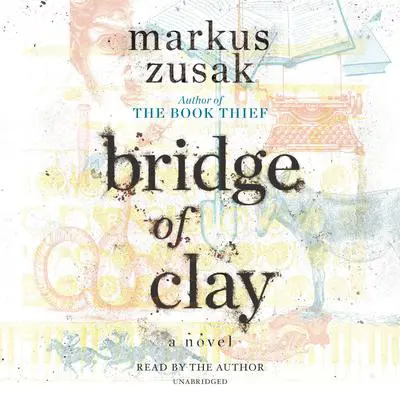 Bridge of Clay Audibook, by Markus Zusak