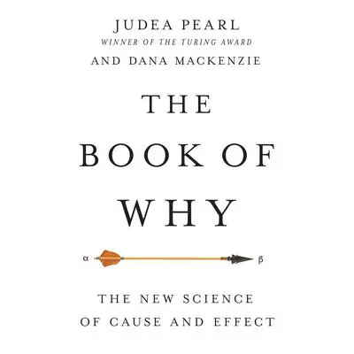 The Book of Why: The New Science of Cause and Effect Audibook, by Judea Pearl