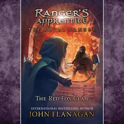 The Royal Ranger: The Red Fox Clan Audibook, by John Flanagan