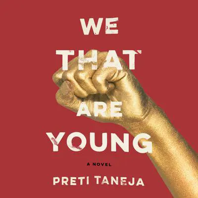 We That Are Young: A novel Audibook, by Preti Taneja