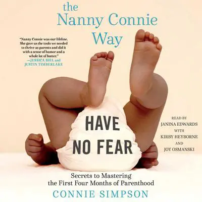 The Nanny Connie Way: Secrets to Mastering the First Four Months of Parenthood Audibook, by Connie Simpson