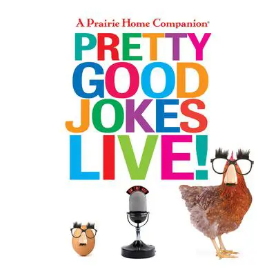 A Prairie Home Companion Pretty Good Jokes Live! Audibook, by Garrison Keillor