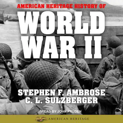 American Heritage History of World War II Audibook, by Stephen E. Ambrose