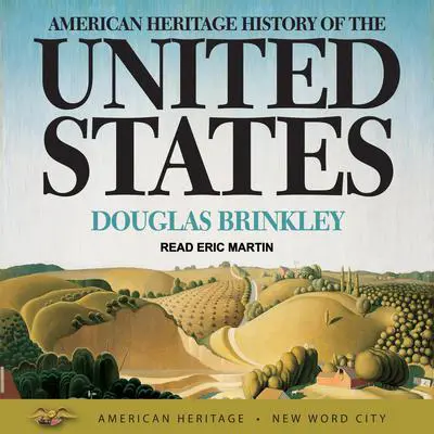 American Heritage History of the United States Audibook, by Douglas Brinkley