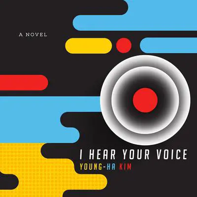 I Hear Your Voice Audibook, by Young-ha Kim