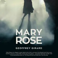 Mary Rose Audibook, by Geoffrey Girard